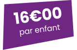 16€ par enfant